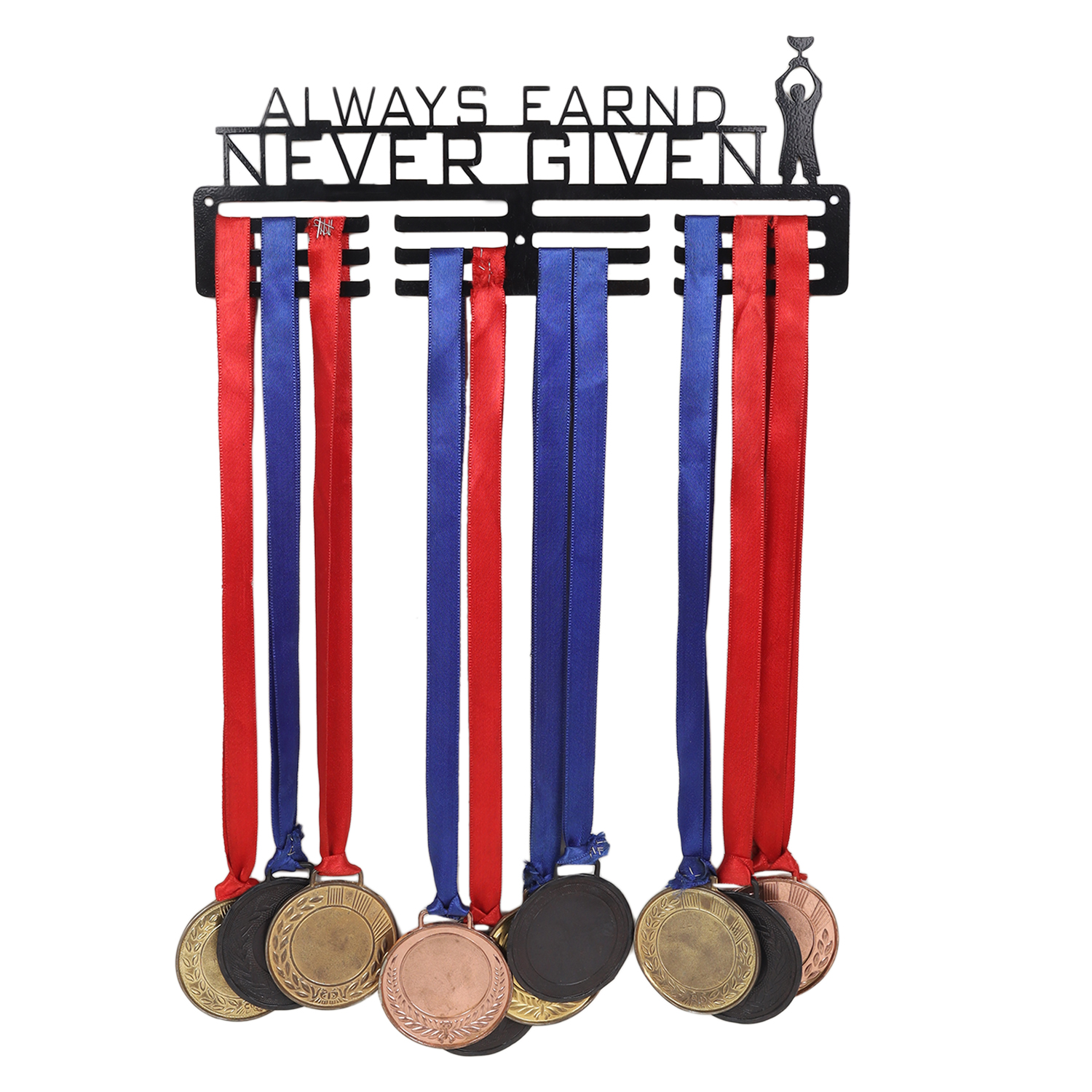 Always Earnd Nerver Give Medal Hanger